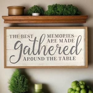 *Gathered Around The Table Wood Sign